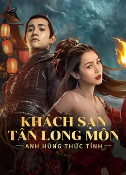 Khách Sạn Tân Long Môn: Anh Hùng Thức Tỉnh | New Dragon Gate Inn (2024)